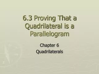 6.3 Proving That a Quadrilateral is a Parallelogram