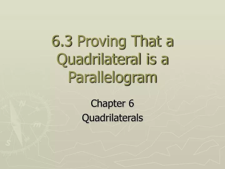 6 3 proving that a quadrilateral is a parallelogram
