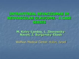 INTRAVITREAL BEVACIZUMAB IN NEOVASCULAR GLAUCOMA - A CASE SERIES