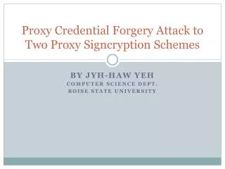 Proxy Credential Forgery Attack to Two Proxy Signcryption Schemes