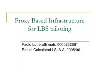 proxy based infrastructure for lbs tailoring
