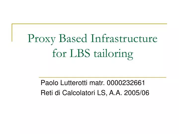 proxy based infrastructure for lbs tailoring