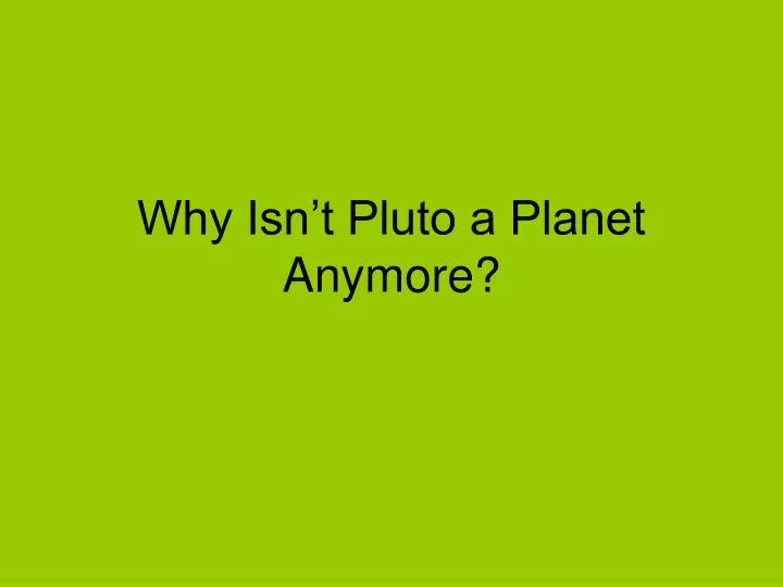 why isn t pluto a planet anymore