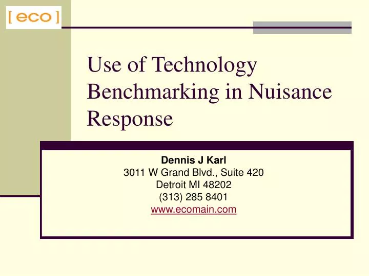 use of technology benchmarking in nuisance response