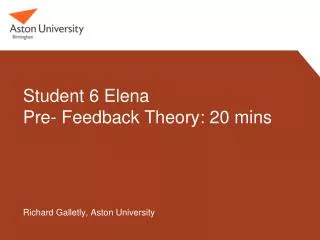 Student 6 Elena Pre- Feedback Theory: 20 mins