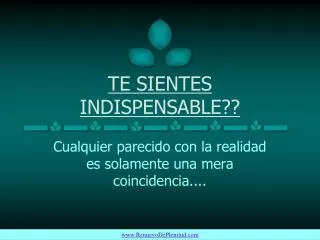 te sientes indispensable