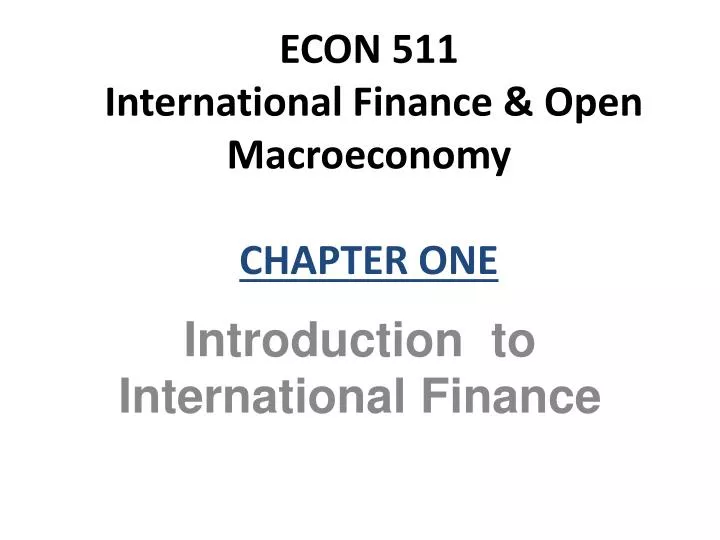 econ 511 international finance open macroeconomy chapter one