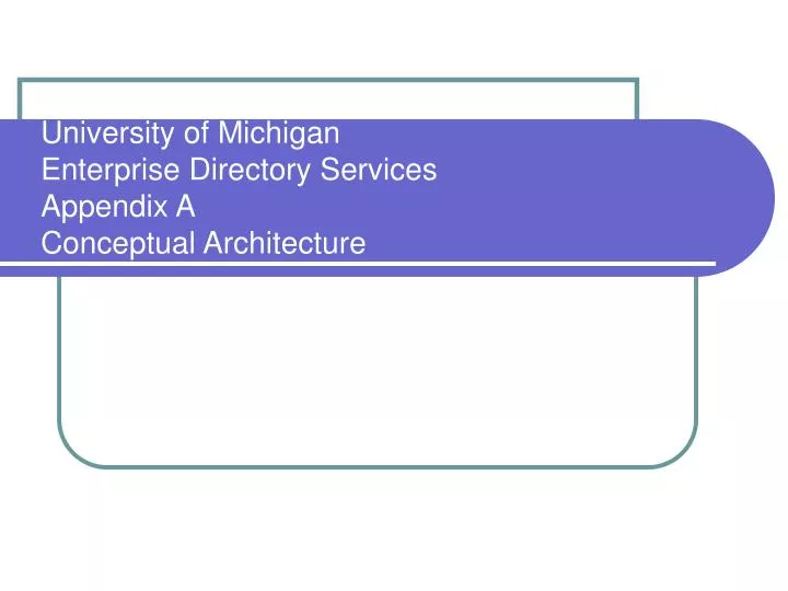 university of michigan enterprise directory services appendix a conceptual architecture