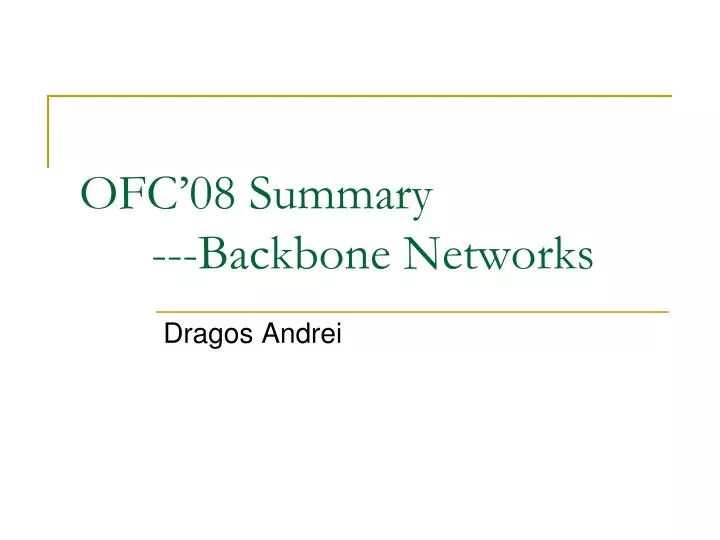 ofc 08 summary backbone networks