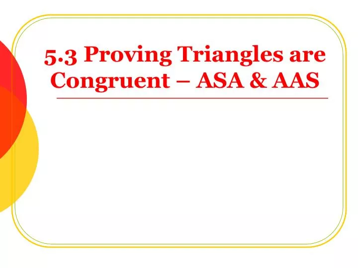 5 3 proving triangles are congruent asa aas