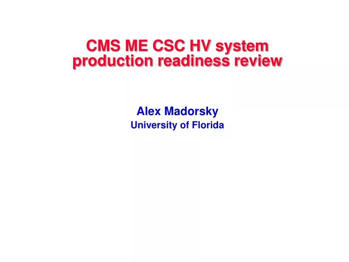 cms me csc hv system production readiness review