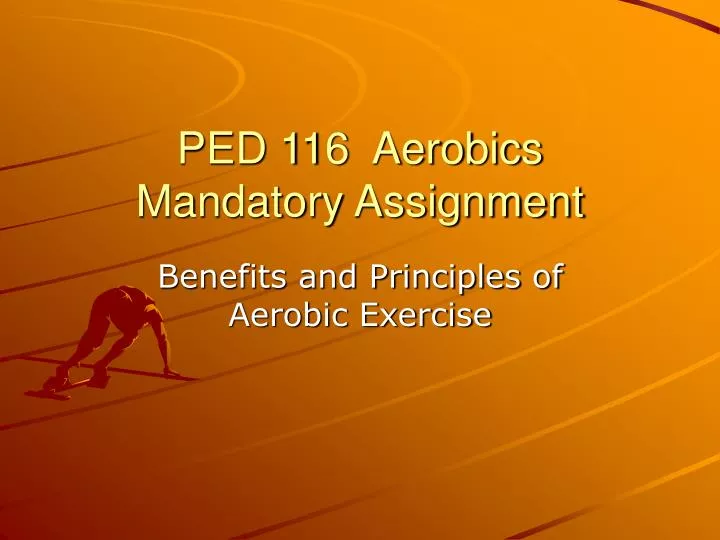 ped 116 aerobics mandatory assignment
