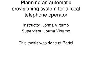 Planning an automatic provisioning system for a local telephone operator