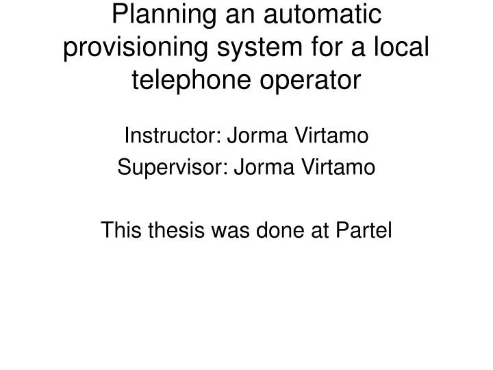 planning an automatic provisioning system for a local telephone operator