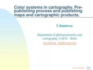 T. Bandrova Department of photogrammetry and cartography, UACG - Sofia bandrova_fgs@uacg.bg