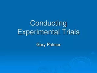Conducting Experimental Trials