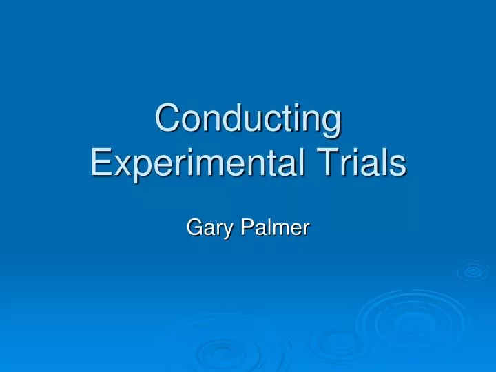 conducting experimental trials