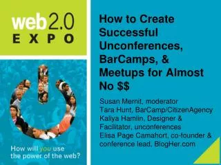 How to Create Successful Unconferences, BarCamps, &amp; Meetups for Almost No $$