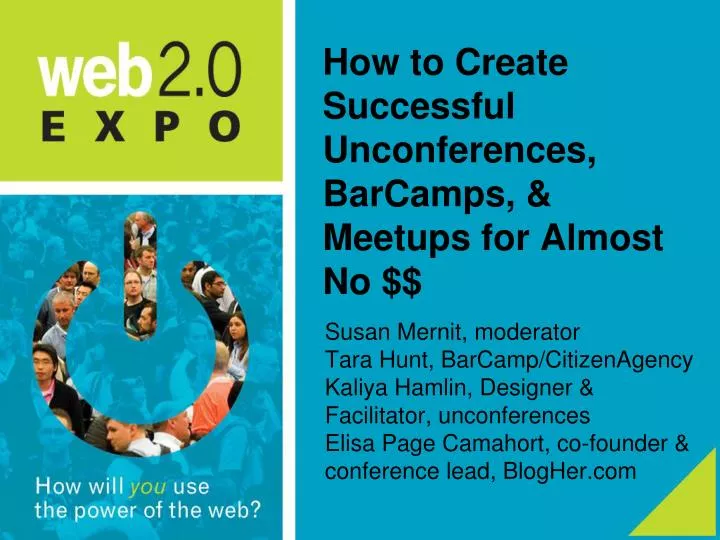 how to create successful unconferences barcamps meetups for almost no