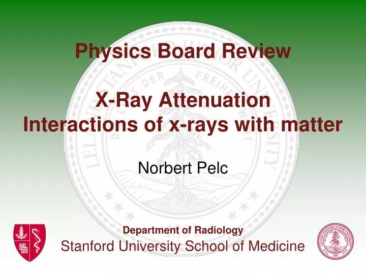 physics board review x ray attenuation interactions of x rays with matter