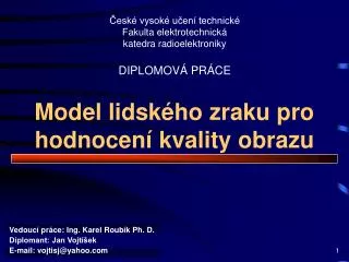vedouc pr ce ing karel roub k ph d diplomant jan vojt ek e mail vojtisj@yahoo com