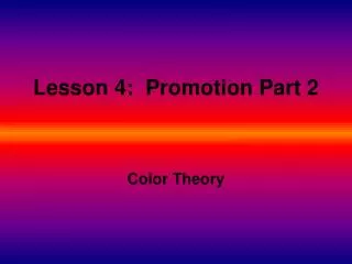 Lesson 4: Promotion Part 2
