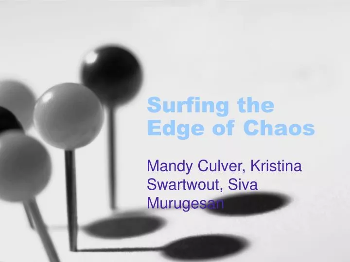 surfing the edge of chaos