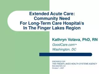Extended Acute Care: Community Need For Long-Term Care Hospital/s In The Finger Lakes Region