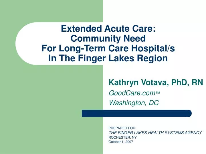 extended acute care community need for long term care hospital s in the finger lakes region