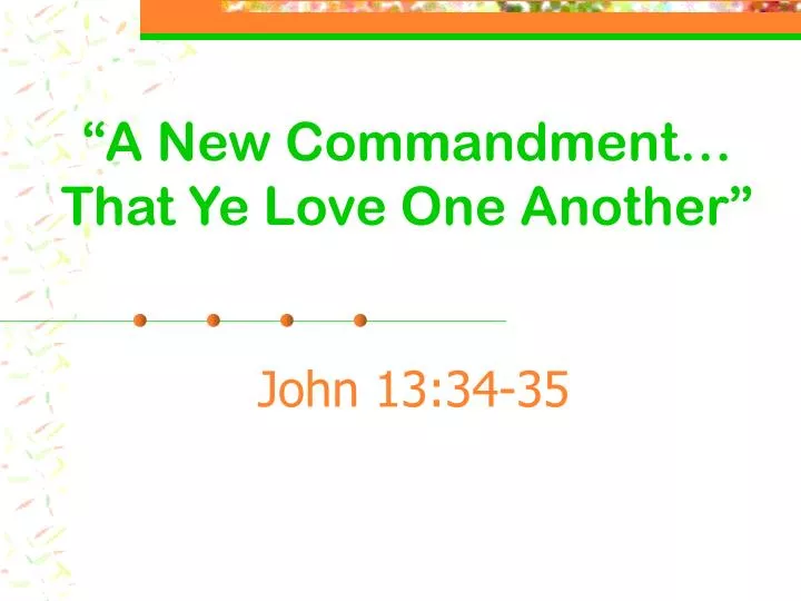 a new commandment that ye love one another