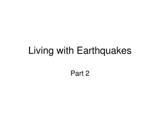 Living with Earthquakes