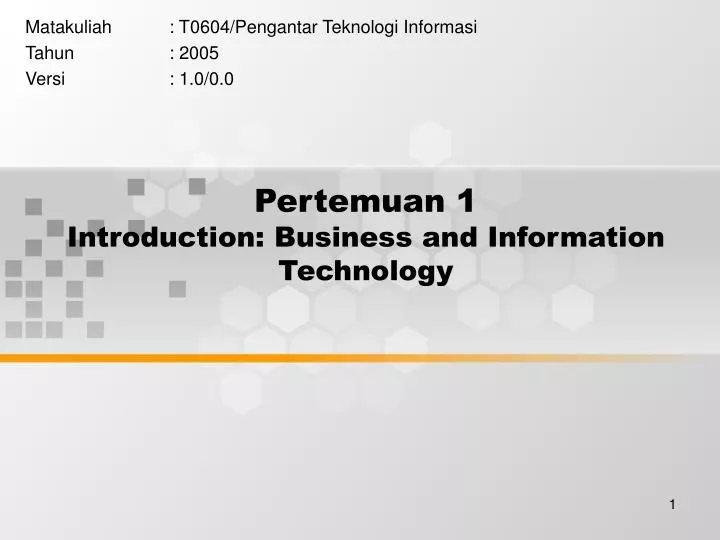 pertemuan 1 introduction business and information technology