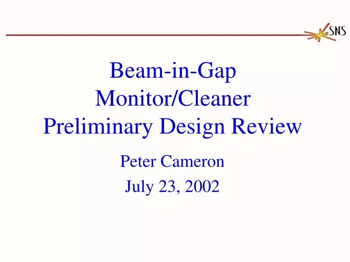 beam in gap monitor cleaner preliminary design review