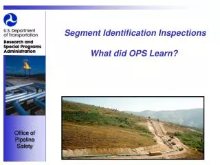 Segment Identification Inspections What did OPS Learn?