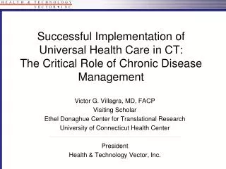 Victor G. Villagra, MD, FACP Visiting Scholar Ethel Donaghue Center for Translational Research