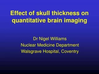 Effect of skull thickness on quantitative brain imaging