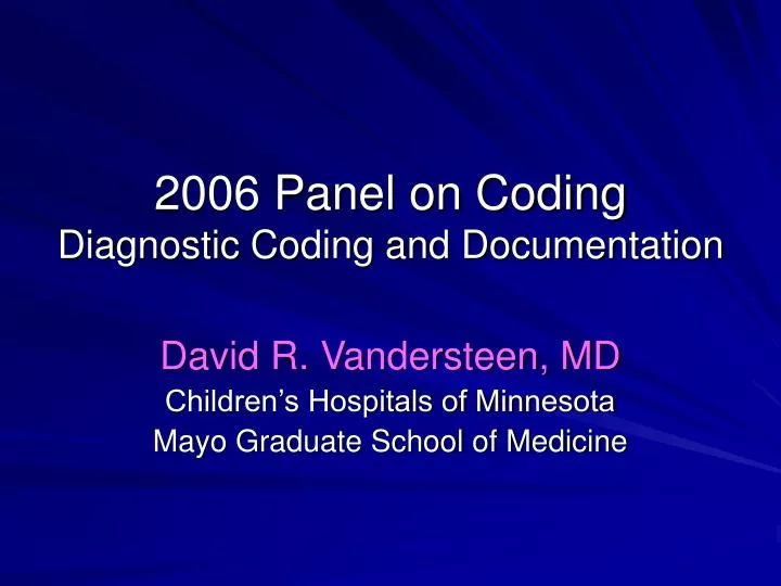 2006 panel on coding diagnostic coding and documentation