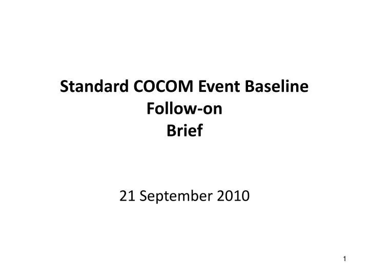 standard cocom event baseline follow on brief
