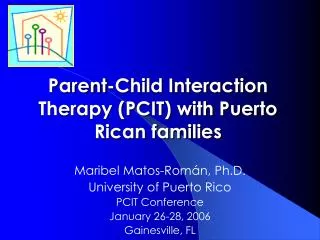 Parent-Child Interaction Therapy (PCIT) with Puerto Rican families