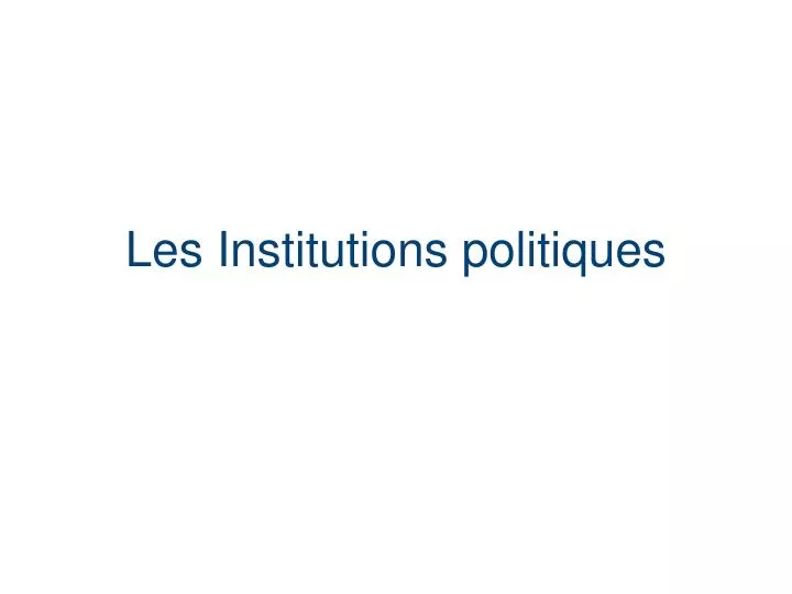 les institutions politiques
