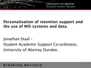 Personalisation of retention support and the use of MIS systems and data.