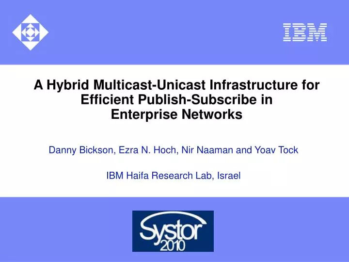 a hybrid multicast unicast infrastructure for efficient publish subscribe in enterprise networks