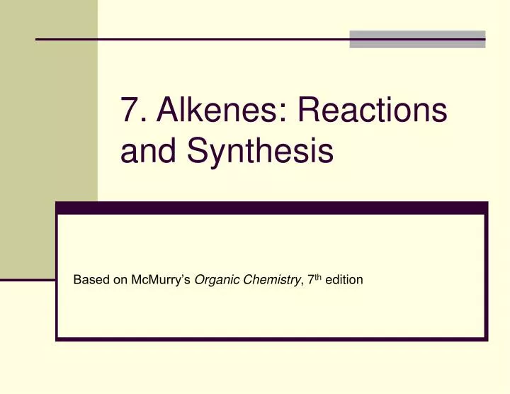 7 alkenes reactions and synthesis
