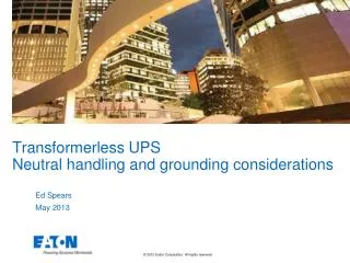 Transformerless UPS Neutral handling and grounding considerations
