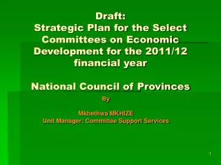 By Mkhethwa MKHIZE Unit Manager: Committee Support Services