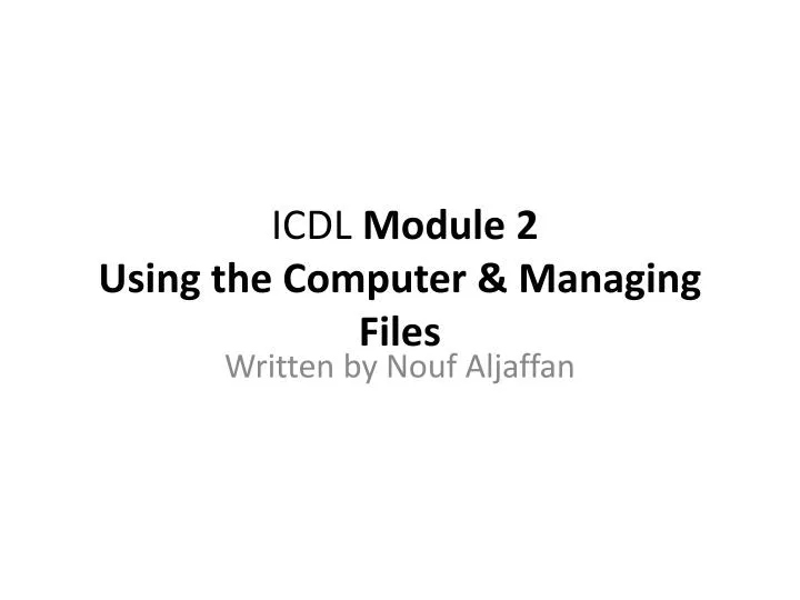 icdl module 2 using the computer managing files