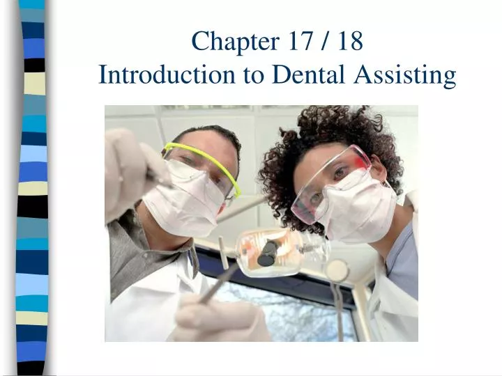 chapter 17 18 introduction to dental assisting