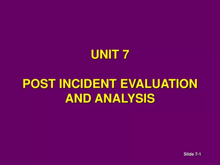 unit 7 post incident evaluation and analysis
