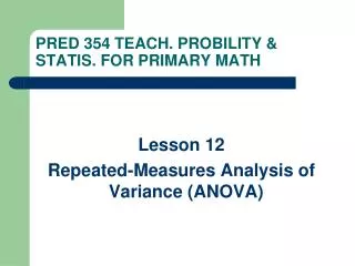 PRED 354 TEACH. PROBILITY &amp; STATIS. FOR PRIMARY MATH