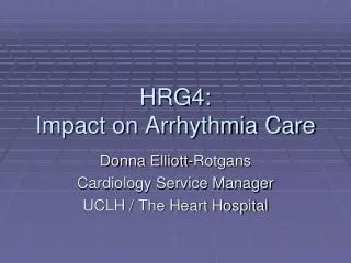 HRG4: Impact on Arrhythmia Care